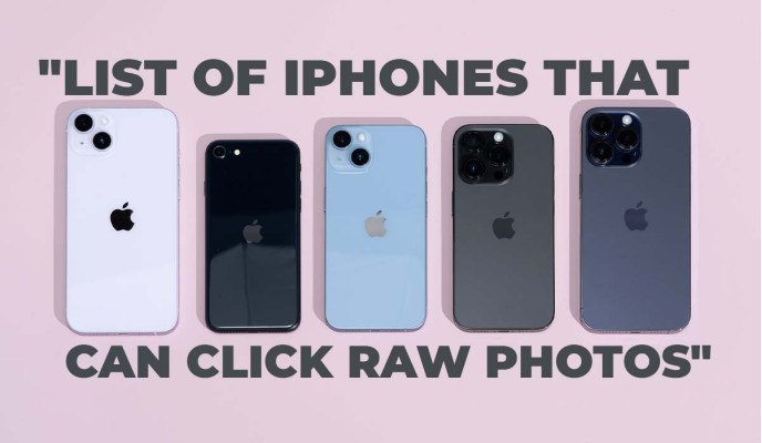 iPhones That Can Capture RAW Photos